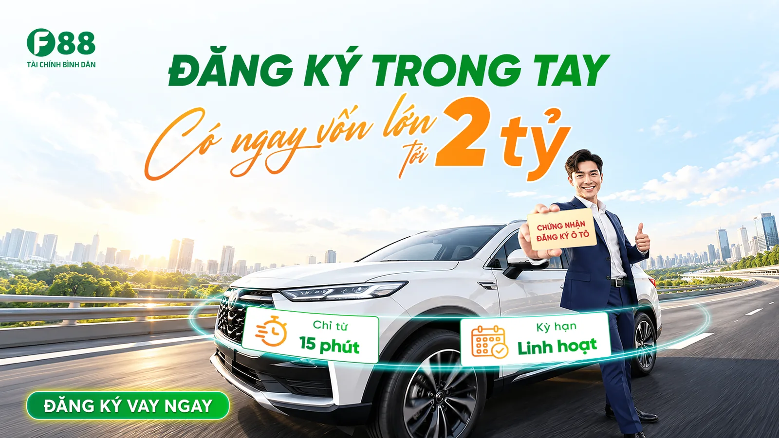 F88 – Vay bằng đăng ký ô tô – Vay 23 triệu – 2 tỷ bằng đăng ký ô tô, giải ngân ngay sau khi ký hợp đồng
